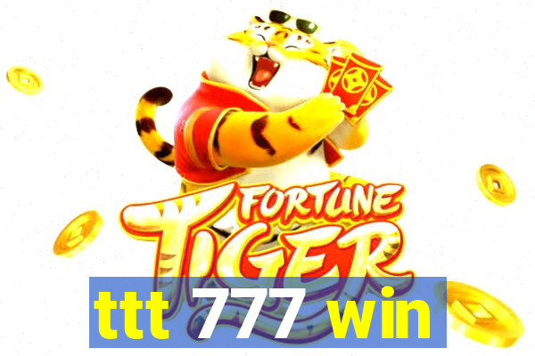 ttt 777 win